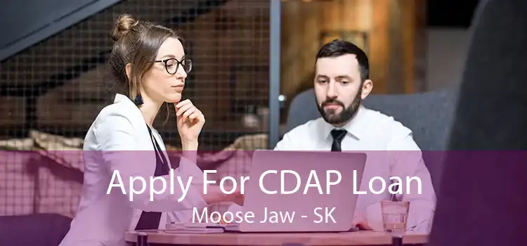 Apply For CDAP Loan Moose Jaw - SK