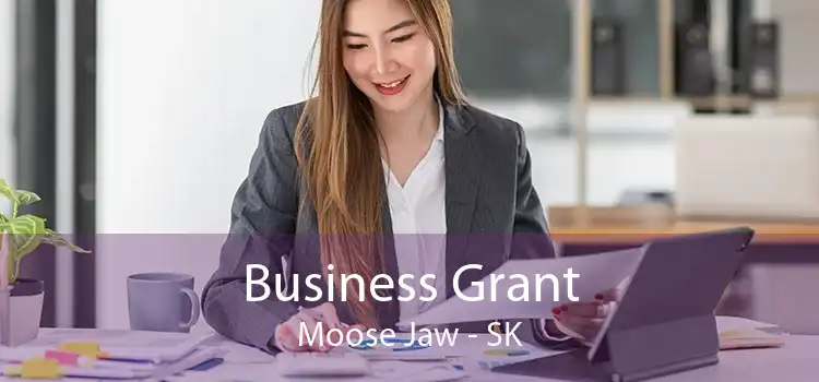 Business Grant Moose Jaw - SK