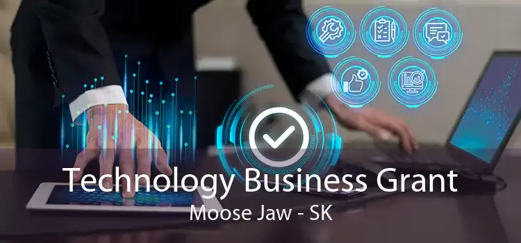Technology Business Grant Moose Jaw - SK